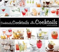 Cocktails, Cocktails & More Cocktails