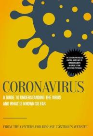 Coronavirus- A Guide to Understanding the Virus and What is Known So Far