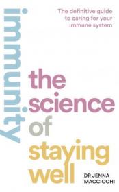 Immunity- The Science of Staying Well