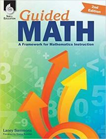 Guided Math- A Framework for Mathematics Instruction, 2nd Edition