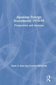 Japanese Foreign Investments, 1970-98- Perspectives and Analyses