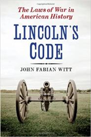 Lincoln's Code- The Laws of War in American History