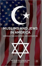 Muslims and Jews in America- Commonalities, Contentions, and Complexities