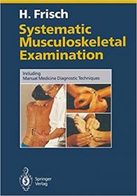 Systematic Musculoskeletal Examination- Including Manual Medicine Diagnostic Techniques