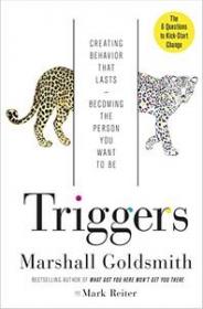 Triggers- Creating Behavior That Lasts-Becoming the Person You Want to Be