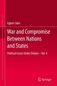 War and Compromise Between Nations and States- Political Issues Under Debate - Vol  4 (True EPUB)