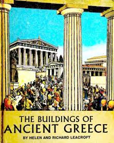The Buildings of Ancient Greece by Helen and Richard Leacroft (1966)