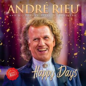 [2019] Andre Rieu - Happy Days [FLAC WEB]