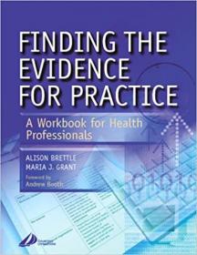 Finding the Evidence for Practice- A Workbook for Health Professionals