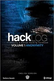 Hacklog Volume 1 Anonymity (English Version)- IT Security & Ethical Hacking Handbook (PDF)