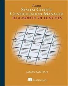 Learn System Center Configuration Manager in a Month of Lunches (True PDF)