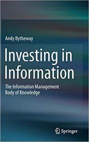 Investing in Information- The Information Management Body of Knowledge