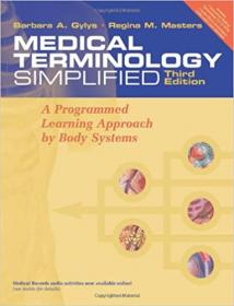 Medical Terminology Simplified- A Programmed Learning Approach by Body Systems