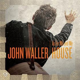 John Waller- As for Me and My House- [2011]- Mp3ViLLe