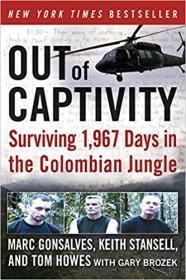 Out of Captivity- Surviving 1,967 Days in the Colombian Jungle, EPUB