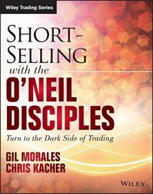 Short Selling with the O'Neil Disciples- Turn to the Dark Side of Trading (EPUB)