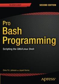 Pro Bash Programming, Second Edition- Scripting the GNU-Linux Shell