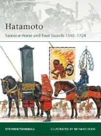 Hatamoto- Samurai Horse and Foot Guards 1540-1724 (Osprey Elite 178)