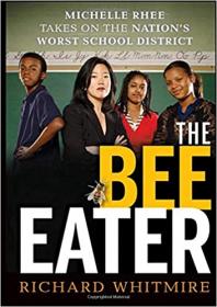 The Bee Eater- Michelle Rhee Takes on the Nation's Worst School District