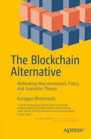 The Blockchain Alternative- Rethinking Macroeconomic Policy and Economic Theory