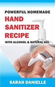 Powerful Homemade Hand Sanitizer Recipe With Alcohol And Natural Gel- DIY - How To Make Natural Travel Size Hand Sanitizer Spray