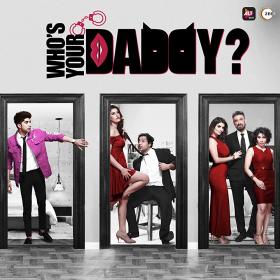 (18+)  - Whos Your Daddy (2020) Hindi 720p S01 ZEE5 WEBRip x264 AAC 1GB - MovCr