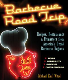 Barbecue Road Trip- Recipes, Restaurants, & Pitmasters from America's Great Barbecue Regions [EPUB]