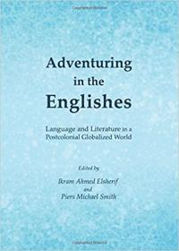 Adventuring in the Englishes- Language and Literature in a Postcolonial Globalized World