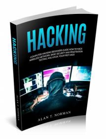 Computer Hacking Beginners Guide- How to Hack Wireless Network, Basic Security and Penetration Testing