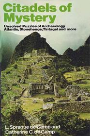 Citadels of Mystery- Unresolved Puzzles of Archaeology Atlantis, Stonehenge, Tintagel and more