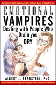 Emotional Vampires- Dealing with People Who Drain You Dry