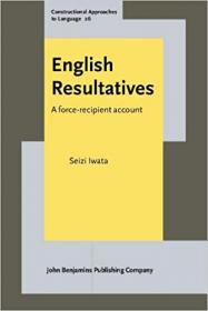 English Resultatives- A force-recipient account (Constructional Approaches to Language)