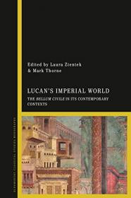 Lucan's Imperial World- The Bellum Civile in its Contemporary Contexts