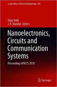 Nanoelectronics, Circuits and Communication Systems- Proceeding of NCCS 2018 (Lecture Notes in Electrical Engineering