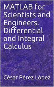 MATLAB for Scientists and Engineers  Differential and Integral Calculus