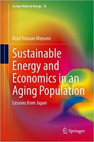 Sustainable Energy and Economics in an Aging Population- Lessons from Japan (Lecture Notes in Energy