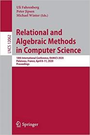Relational and Algebraic Methods in Computer Science- 18th Edition