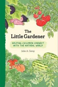 The Little Gardener- Inspire Children to Connect with the Natural World