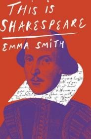 This Is Shakespeare, 2020 Edition by Emma Smith