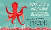 Procreate Animation for Illustrators and Surface Designers- Make your Artwork Pop!