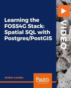 Packt - Learning the FOSS4G Stack- Spatial SQL with Postgres-PostGIS