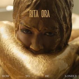 Rita Ora - How to be lonely  by Аристократ