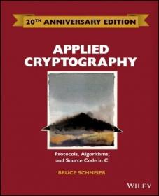 Applied Cryptography- Protocols, Algorithms and Source Code in C, 20th Anniversary Edition (AZW3)