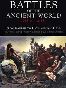 Battles of the Ancient World 1285 BC - AD 451- From Kadesh to Catalaunian Field