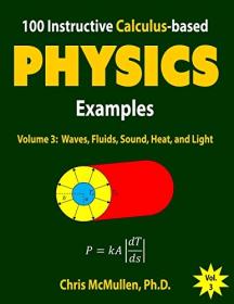 100 Instructive Calculus-based Physics Examples- Waves, Fluids, Sound, Heat, and Light