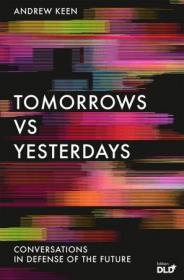 Tomorrows Versus Yesterdays- Conversations in Defense of the Future