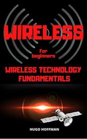 Wireless For Beginners- Wireless Technology Fundamentals