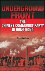 Underground Front- The Chinese Communist Party in Hong Kong