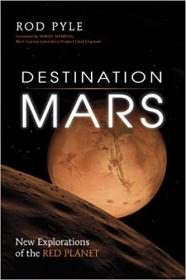 Destination Mars- New Explorations of the Red Planet