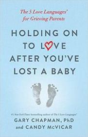 Holding on to Love After You've Lost a Baby- The 5 Love Languages for Grieving Parents